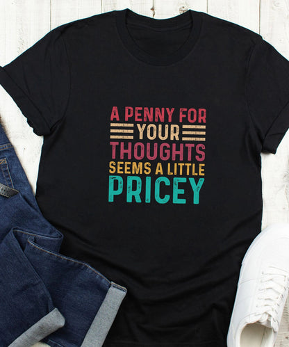 Funny Sarcastic T-Shirt, Humorous Novelty Graphic Tee